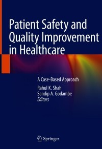 Patient Safety and Quality Improvement in Healthcare 
A Case-Based Approach 
